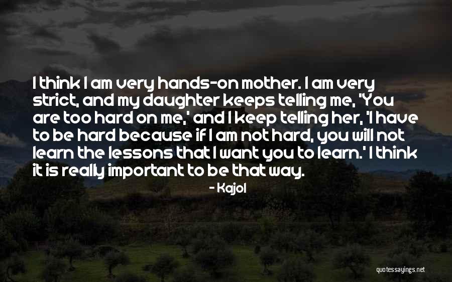 Daughter To Her Mother Quotes By Kajol Daughter To Her Mother Quotes By Kajol