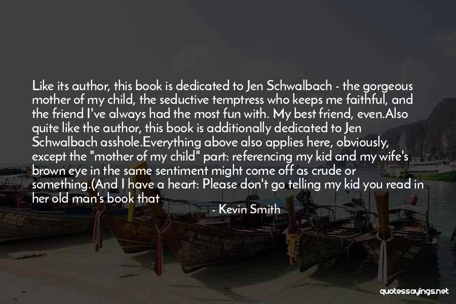 Daughter To Her Mother Quotes By Kevin Smith Daughter To Her Mother Quotes By Kevin Smith