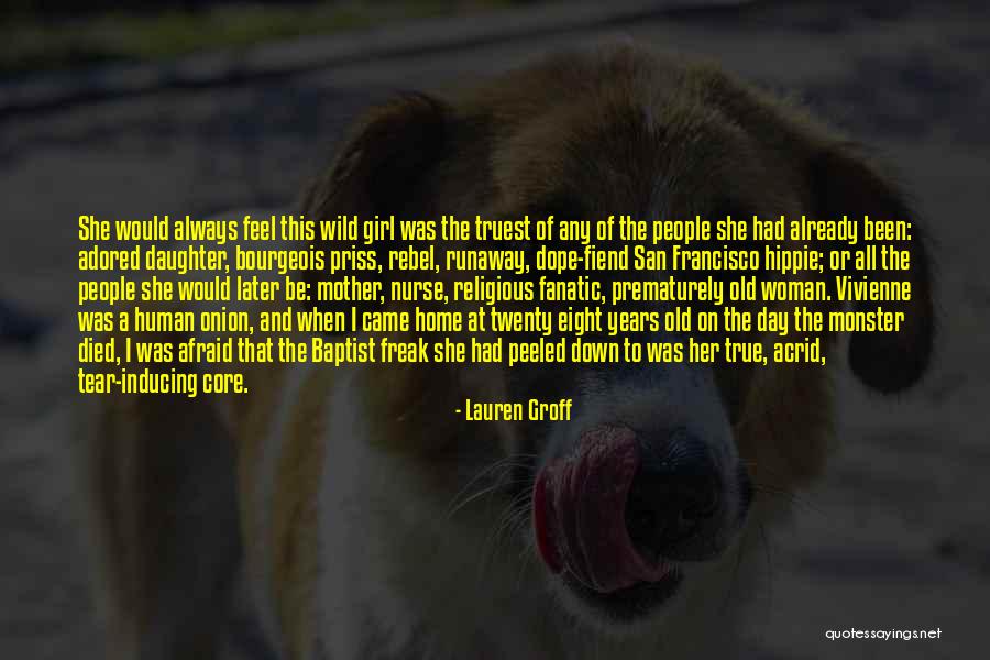 Daughter To Her Mother Quotes By Lauren Groff Daughter To Her Mother Quotes By Lauren Groff