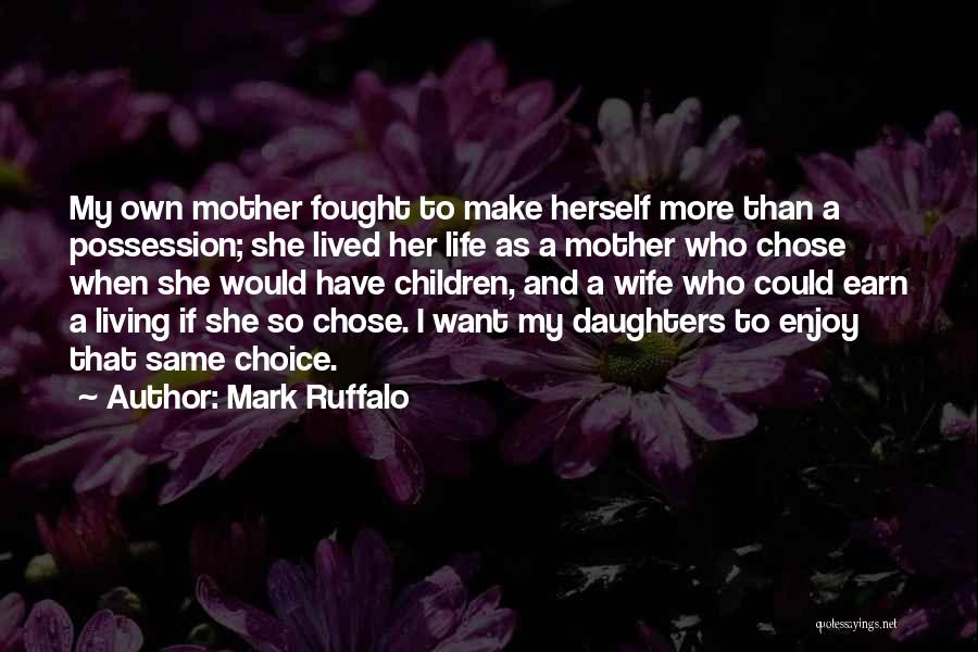 Daughter To Her Mother Quotes By Mark Ruffalo