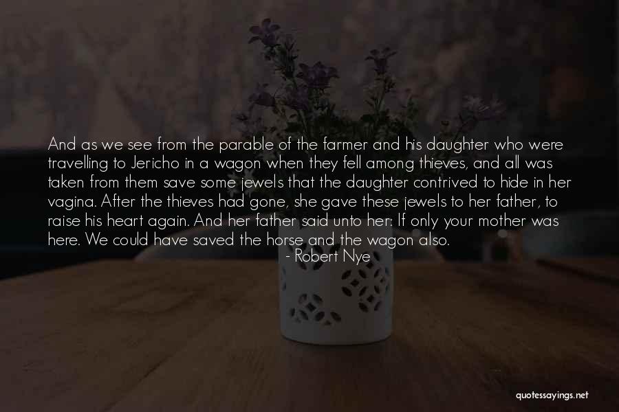 Daughter To Her Mother Quotes By Robert Nye Daughter To Her Mother Quotes By Robert Nye