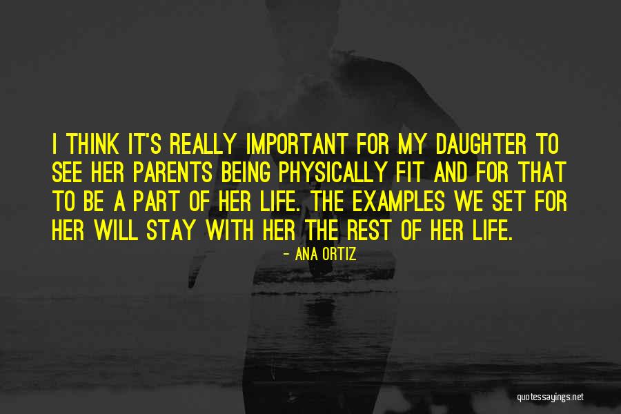 Daughter To Her Parents Quotes By Ana Ortiz