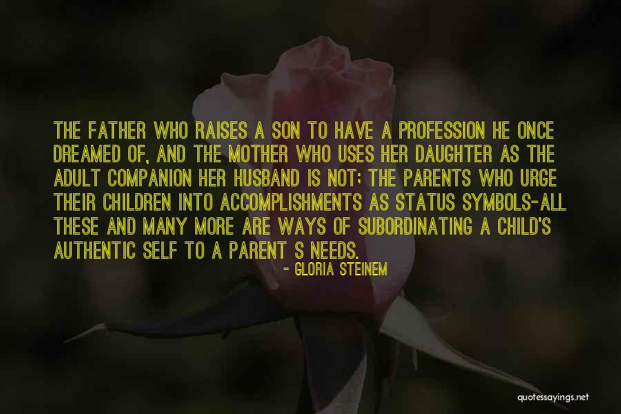 Daughter To Her Parents Quotes By Gloria Steinem