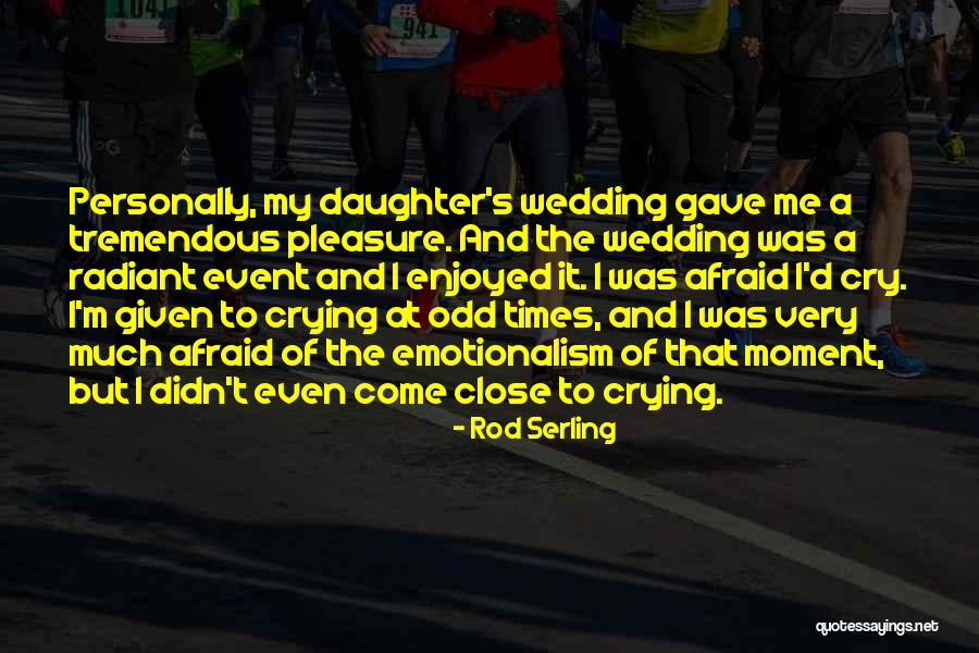 Daughter Wedding Quotes By Rod Serling Daughter Wedding Quotes By Rod Serling