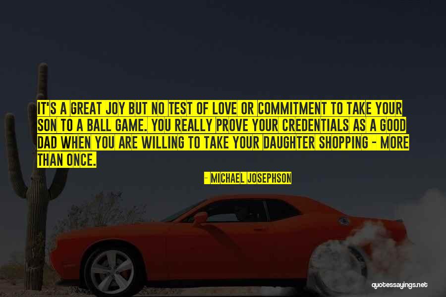 Daughter Without Dad Quotes By Michael Josephson