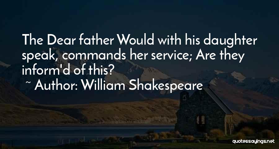 Daughter Without Father Quotes By William Shakespeare