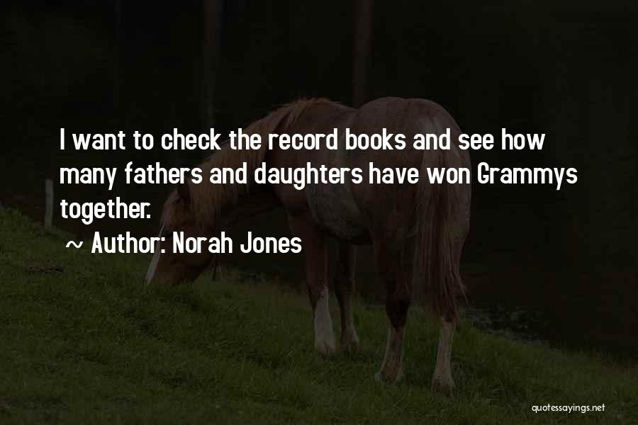 Daughters And Fathers Quotes By Norah Jones