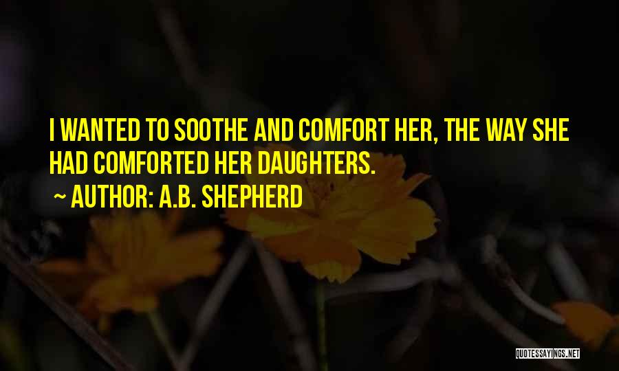 Daughters And Mothers Quotes By A.B. Shepherd