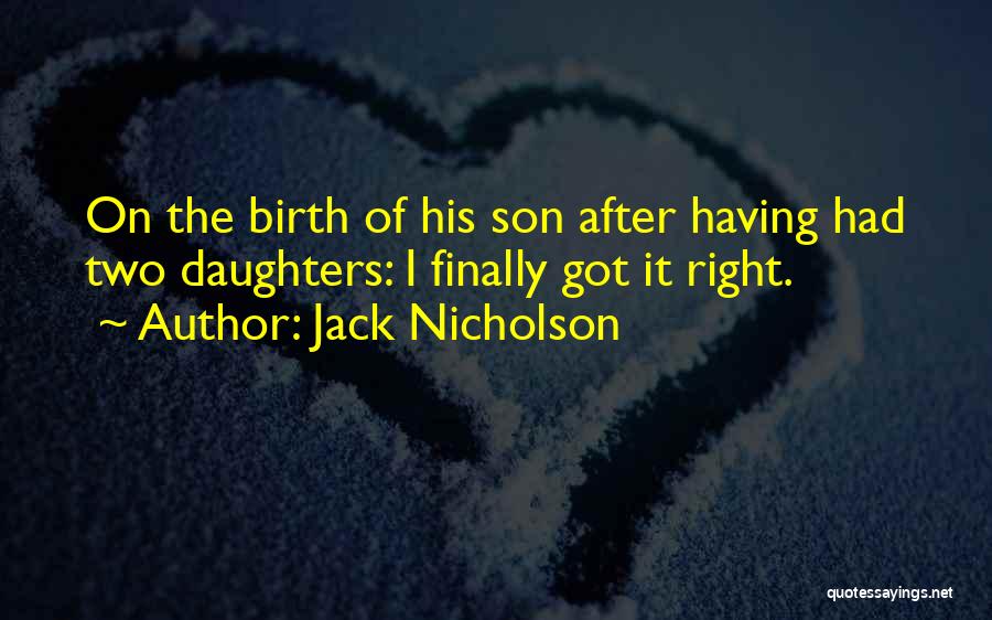 Daughters Birth Quotes By Jack Nicholson