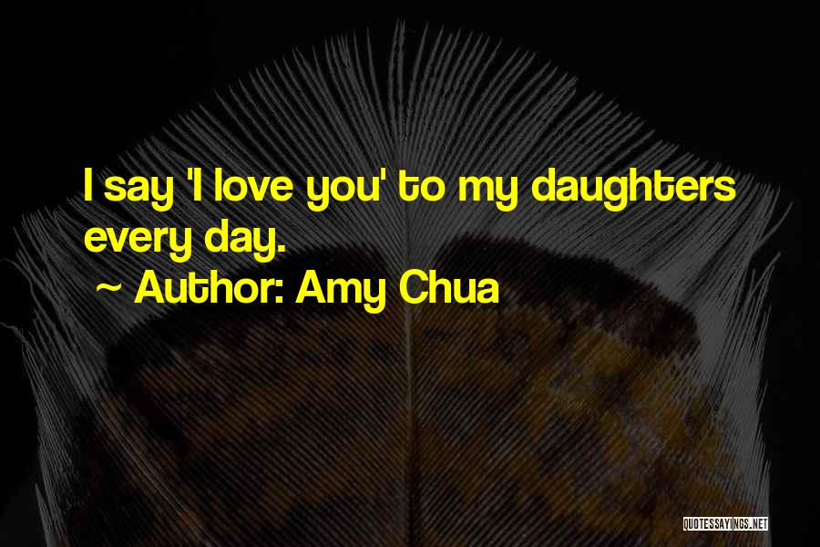 Daughters Day Quotes By Amy Chua