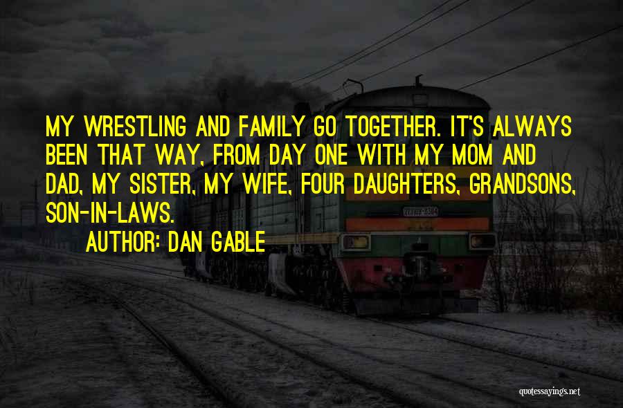 Daughters Day Quotes By Dan Gable