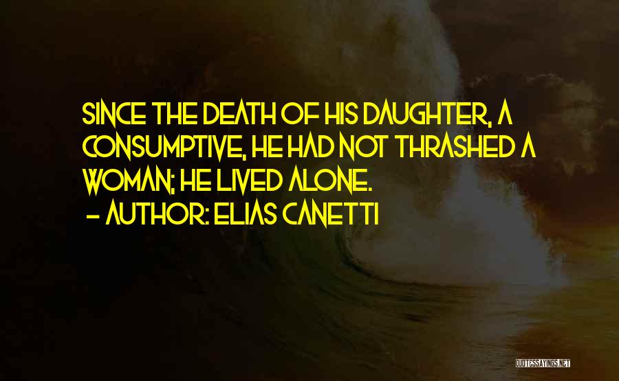 Daughter's Death Quotes By Elias Canetti