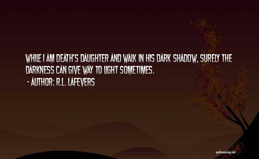 Daughter's Death Quotes By R.L. LaFevers