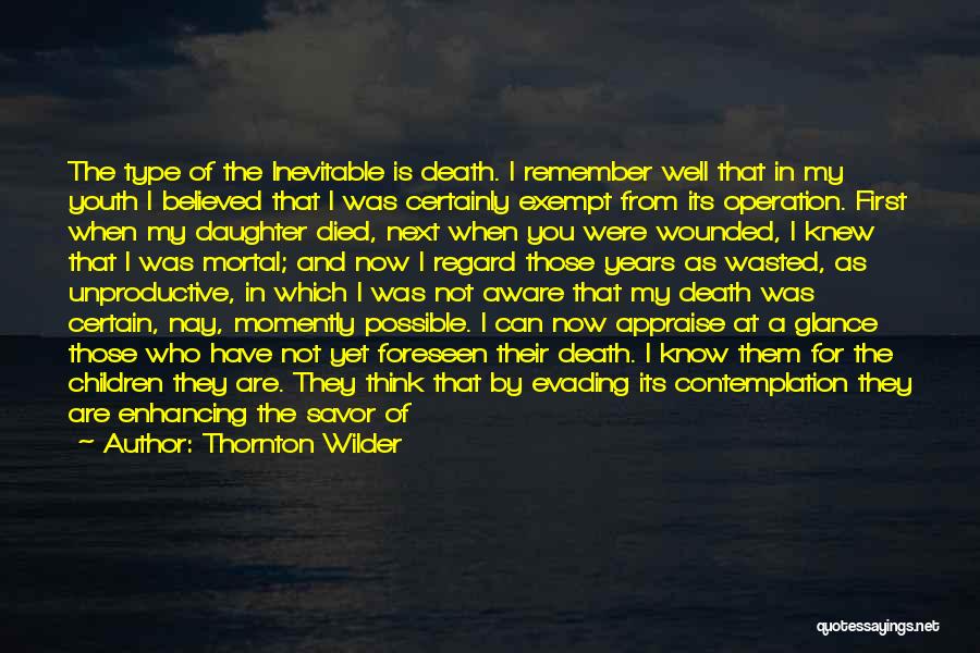 Daughter's Death Quotes By Thornton Wilder