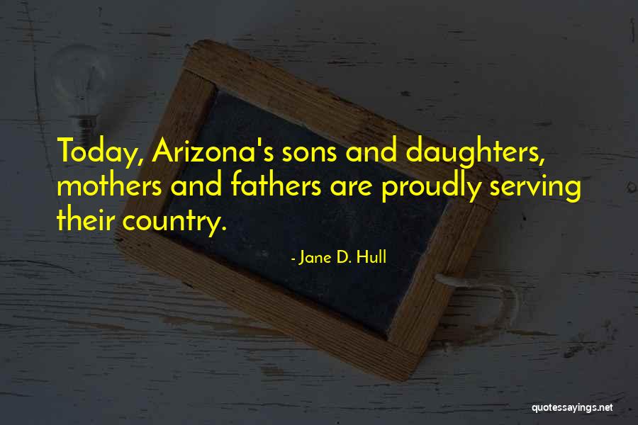 Daughters Fathers Quotes By Jane D. Hull