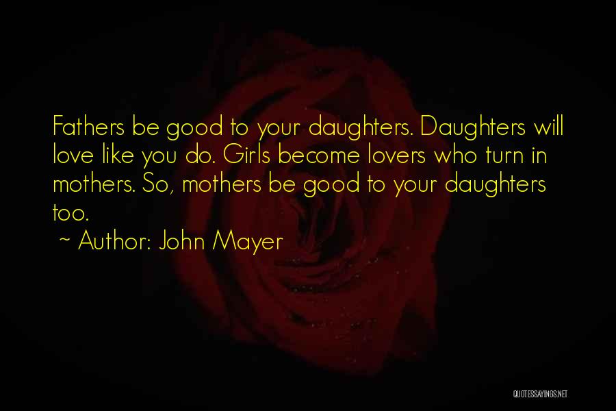Daughters Fathers Quotes By John Mayer