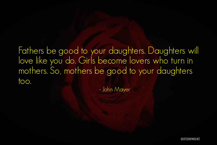 Daughters Fathers Quotes By John Mayer