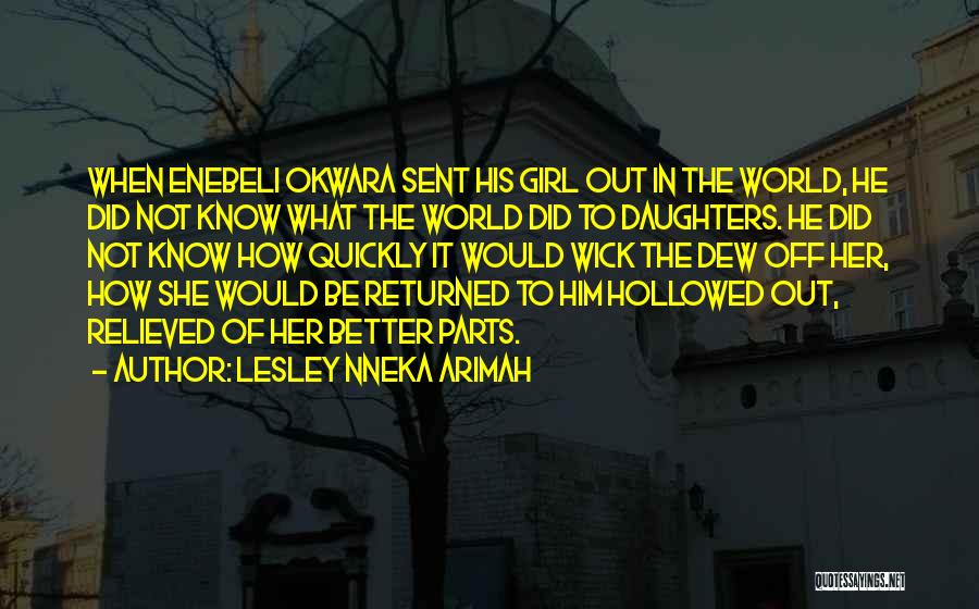 Daughters Fathers Quotes By Lesley Nneka Arimah