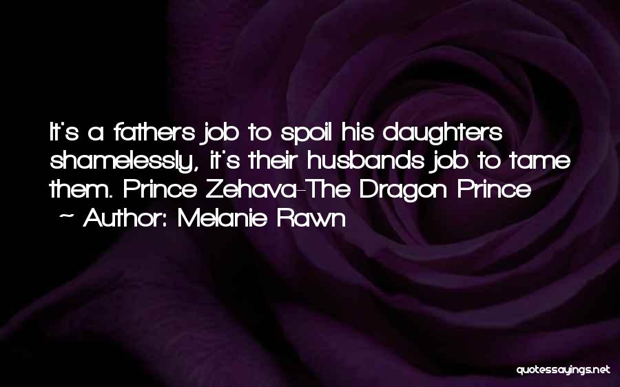 Daughters Fathers Quotes By Melanie Rawn