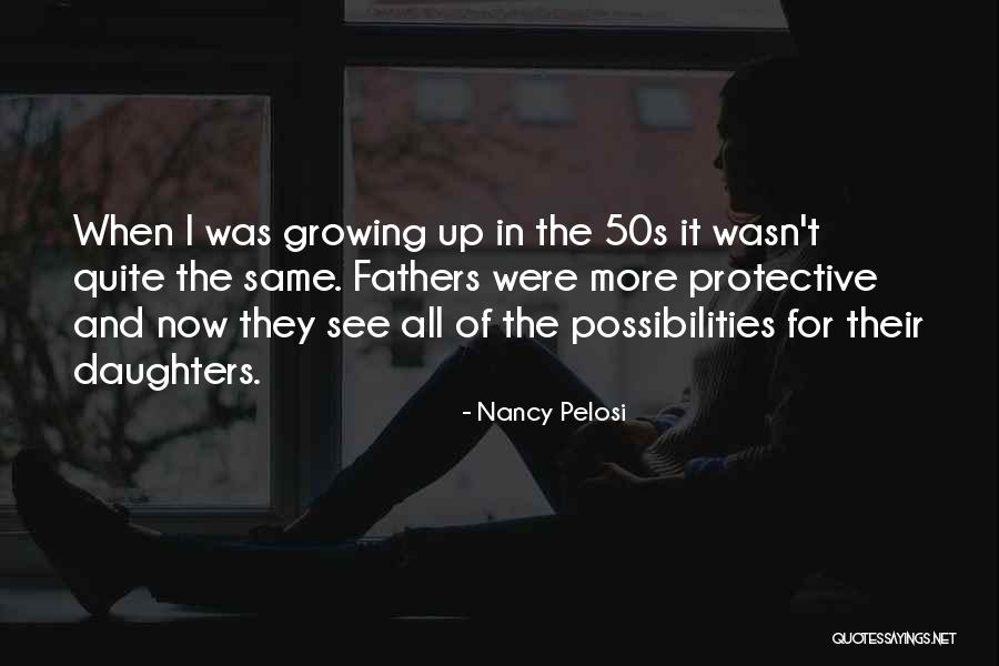 Daughters Fathers Quotes By Nancy Pelosi