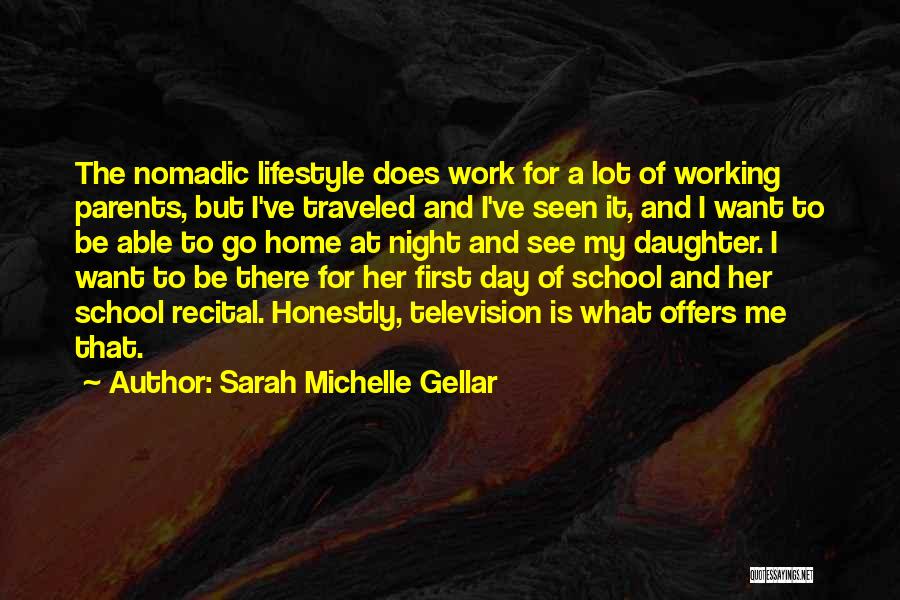 Daughter's First Day School Quotes By Sarah Michelle Gellar