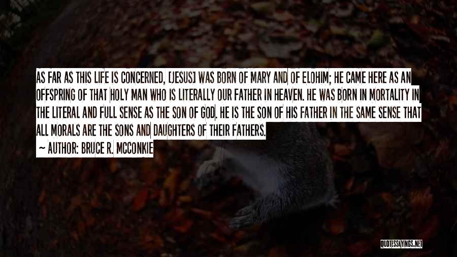 Daughters From Fathers Quotes By Bruce R. McConkie