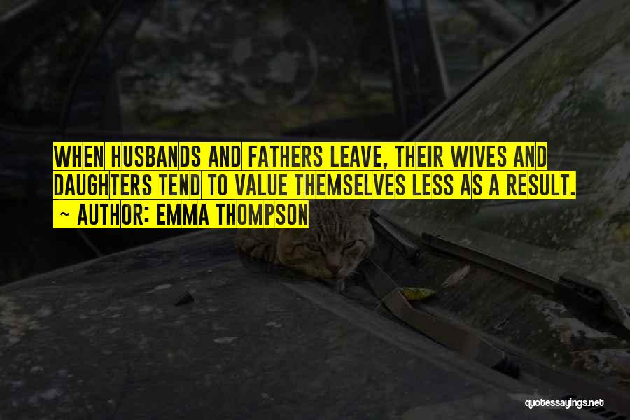Daughters From Fathers Quotes By Emma Thompson