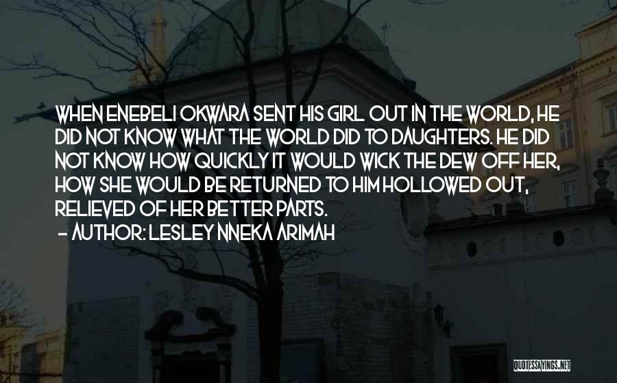 Daughters From Fathers Quotes By Lesley Nneka Arimah