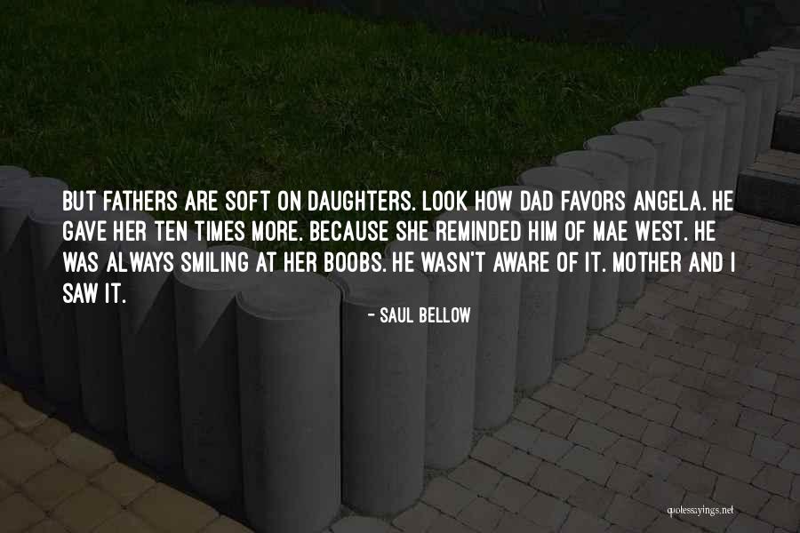 Daughters From Fathers Quotes By Saul Bellow