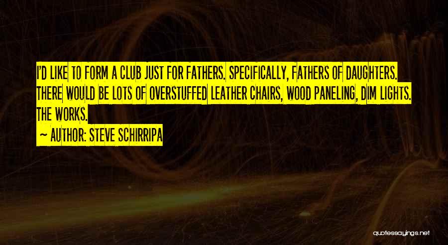 Daughters From Fathers Quotes By Steve Schirripa