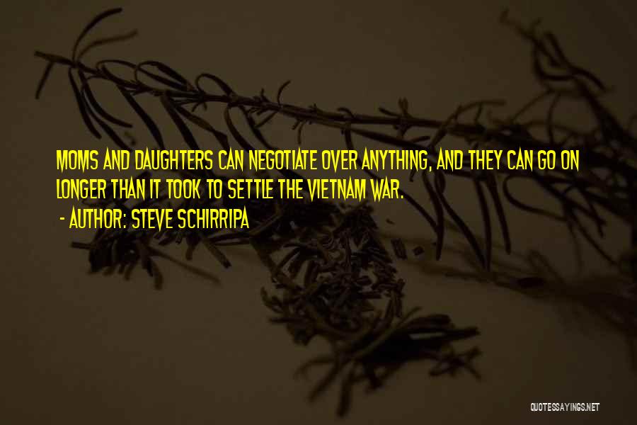 Daughters From Moms Quotes By Steve Schirripa