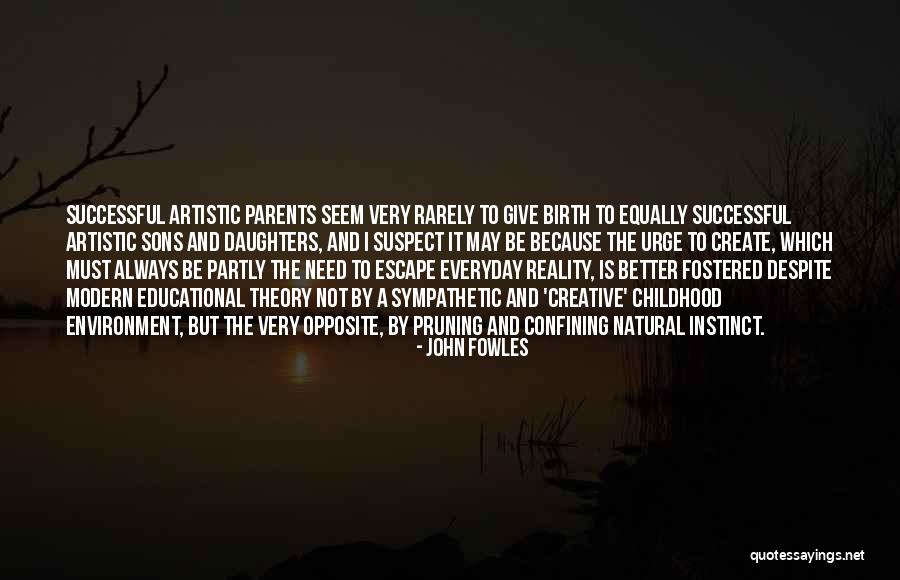 Daughters From Parents Quotes By John Fowles Daughters From Parents Quotes By John Fowles