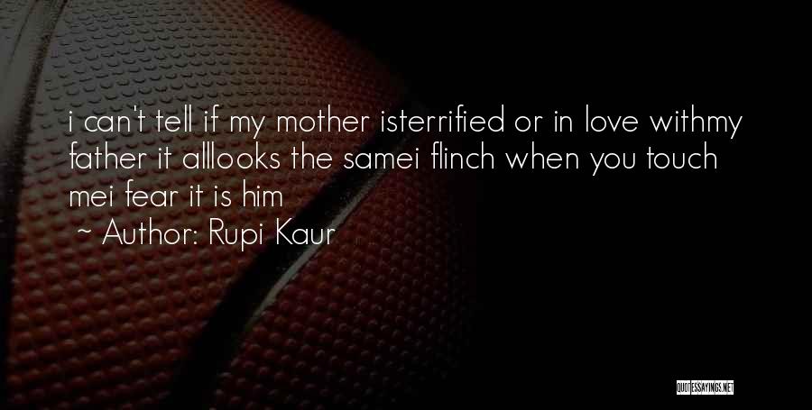 Daughters Love For Her Father Quotes By Rupi Kaur