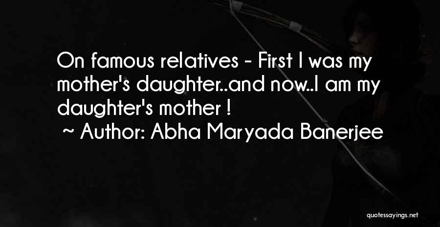 Daughters Love For Her Mother Quotes By Abha Maryada Banerjee