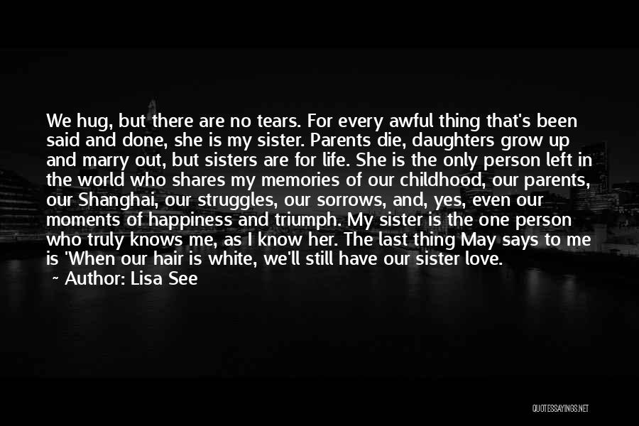 Daughters Love For Parents Quotes By Lisa See