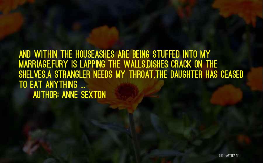 Daughter's Marriage Quotes By Anne Sexton