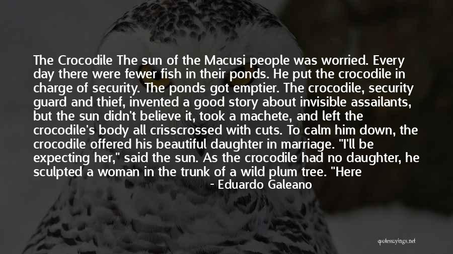 Daughter's Marriage Quotes By Eduardo Galeano