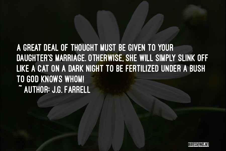 Daughter's Marriage Quotes By J.G. Farrell