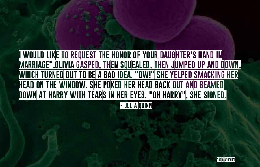 Daughter's Marriage Quotes By Julia Quinn Daughter's Marriage Quotes By Julia Quinn