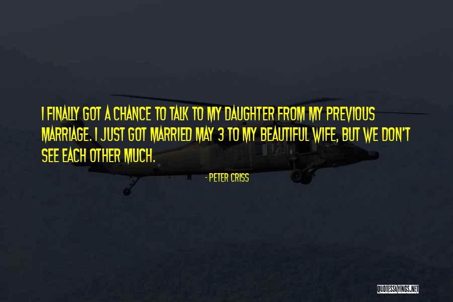 Daughter's Marriage Quotes By Peter Criss Daughter's Marriage Quotes By Peter Criss