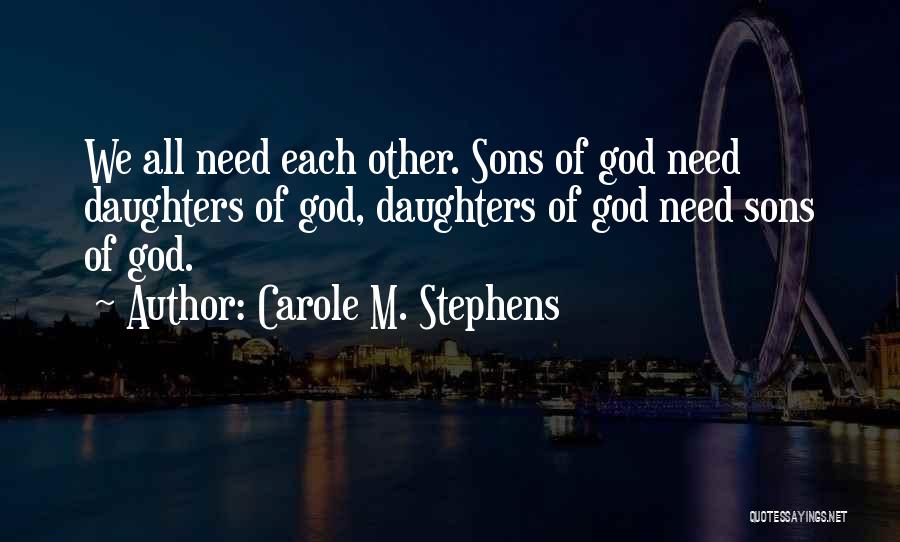 Daughters Of God Quotes By Carole M. Stephens