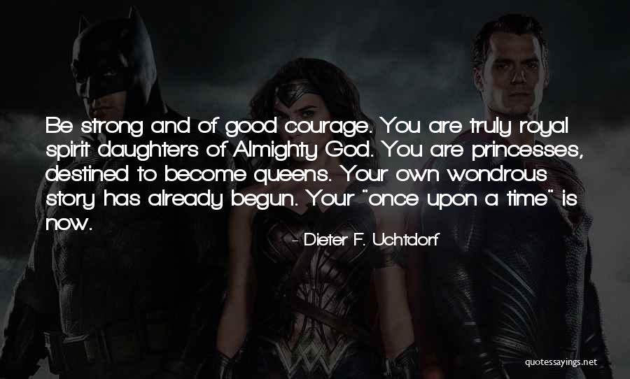 Daughters Of God Quotes By Dieter F. Uchtdorf Daughters Of God Quotes By Dieter F. Uchtdorf