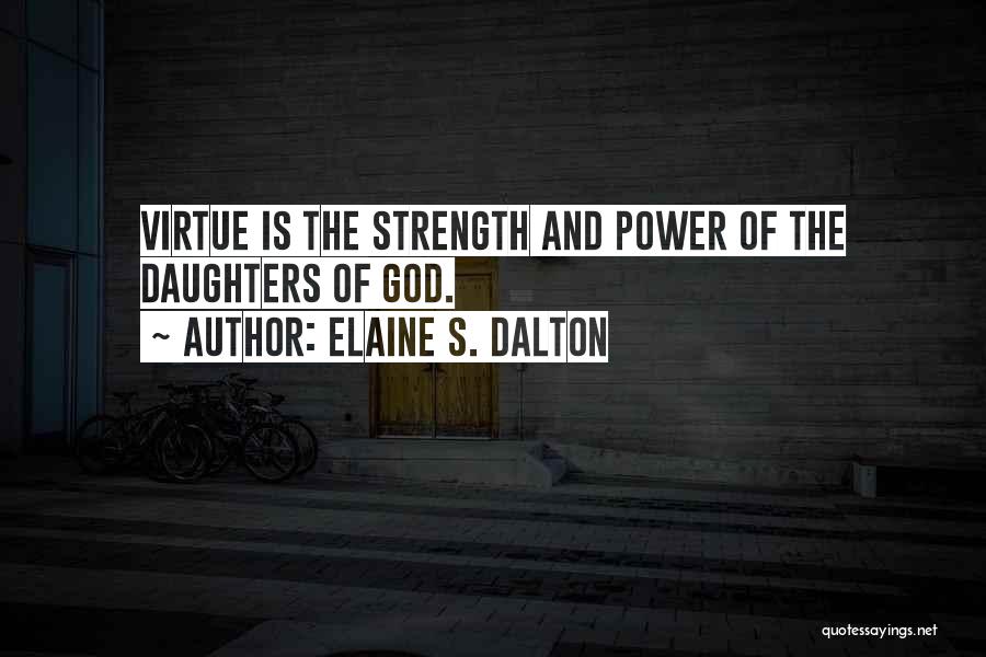 Daughters Of God Quotes By Elaine S. Dalton