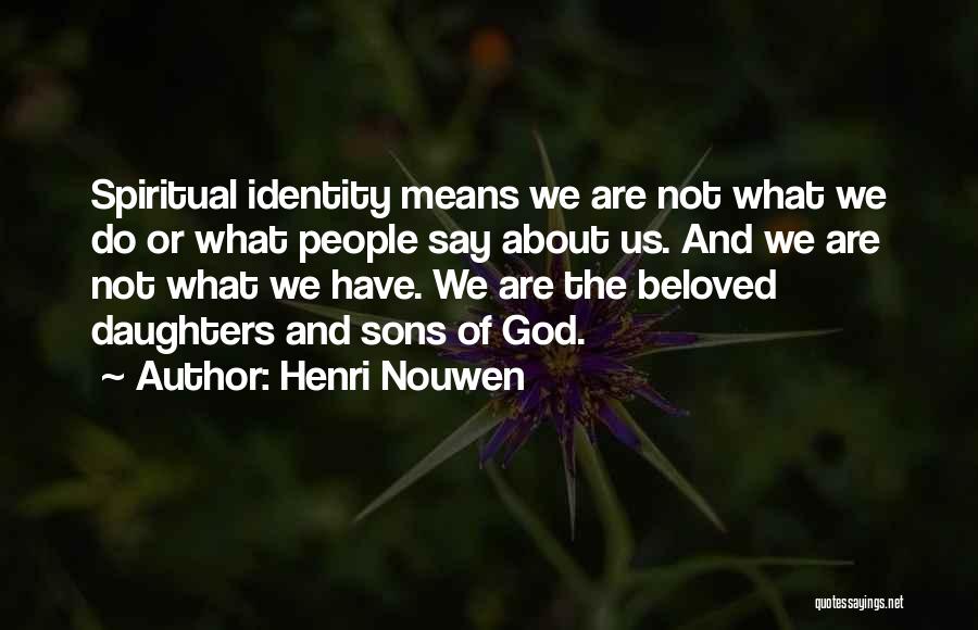 Daughters Of God Quotes By Henri Nouwen