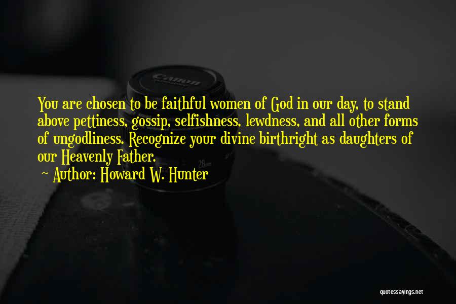 Daughters Of God Quotes By Howard W. Hunter