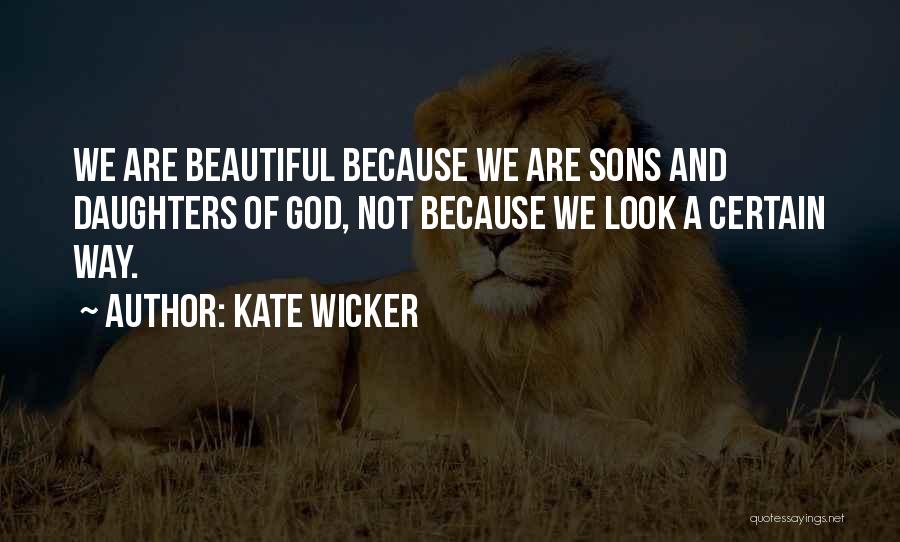 Daughters Of God Quotes By Kate Wicker