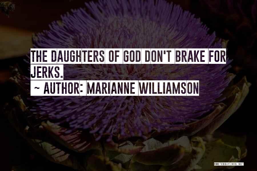 Daughters Of God Quotes By Marianne Williamson