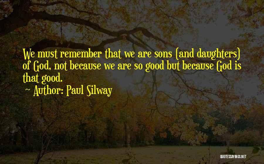 Daughters Of God Quotes By Paul Silway