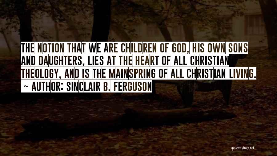 Daughters Of God Quotes By Sinclair B. Ferguson