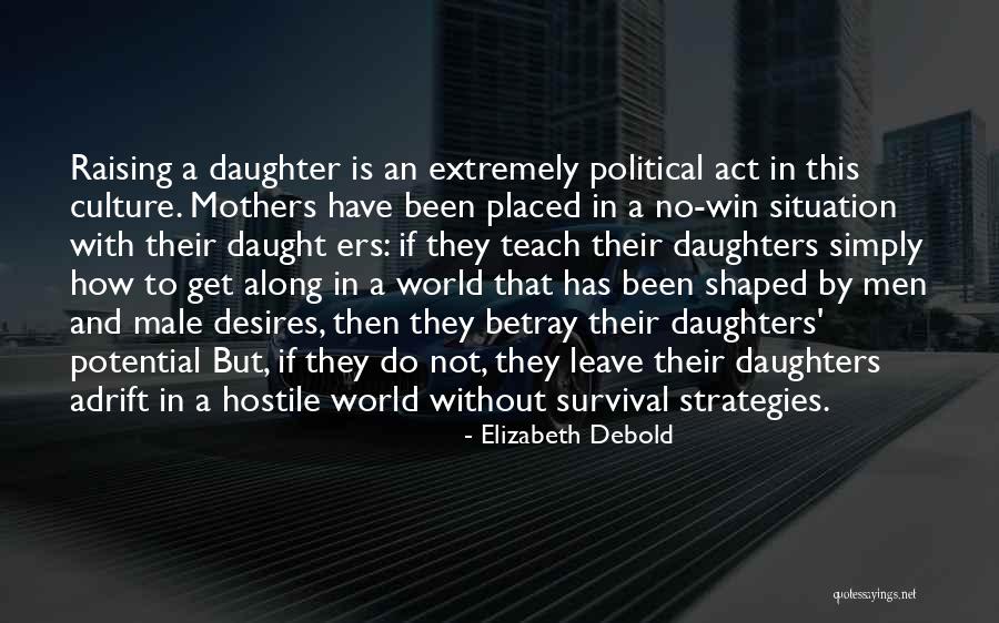 Daughters Quotes By Elizabeth Debold Daughters Quotes By Elizabeth Debold